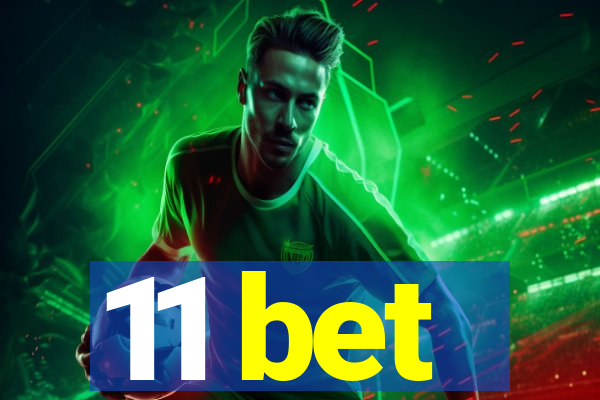 11 bet